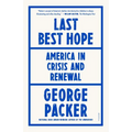 Last Best Hope: America in Crisis and Renewal
