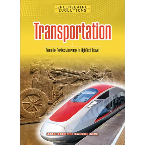 Transportation: From the Earliest Journeys to High-Tech Travel