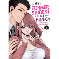 My Former Student Is a Hunk?! Vol. 1