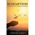 Redemption: A Journey from Tragedy to Triumph