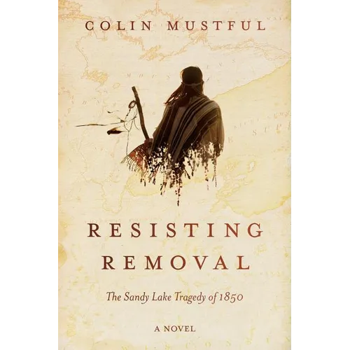 Resisting Removal: The Sandy Lake Tragedy of 1850