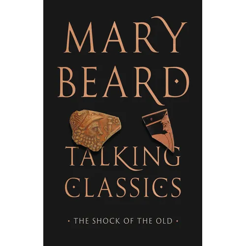 Talking Classics: The Shock of the Old