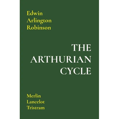 The Arthurian Cycle: Merlin Lancelot Tristram