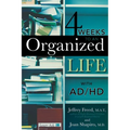 4 Weeks To An Organized Life With AD/HD