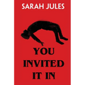 You Invited It In