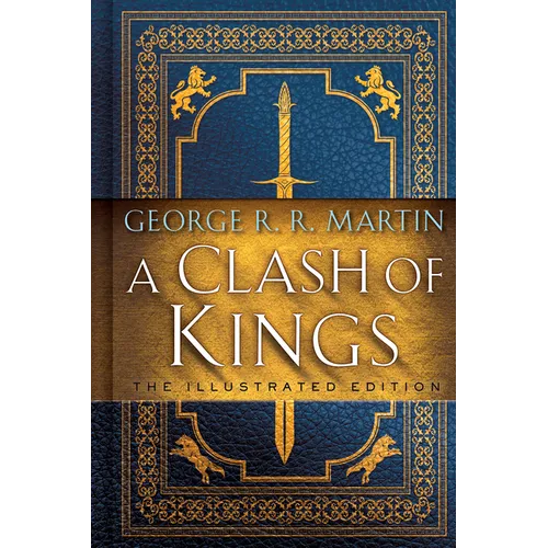 A Clash of Kings: The Illustrated Edition