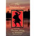 The Wineland Sagas Book Three The Last Viking in Wineland: The Lost Viking Colonies of North America