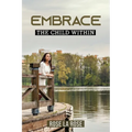 Embrace: The Child Within