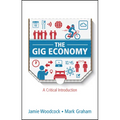 The Gig Economy: A Critical Introduction