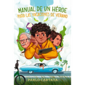 Manual de Un Héroe Para Las Vacaciones de Verano / A Hero's Guide to Summer Vacation