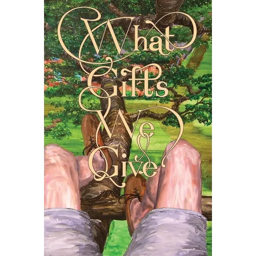 What Gifts We Give