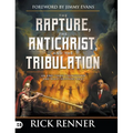 The Rapture, the Antichrist, and the Tribulation: An End-Times Countdown and What Happens Next