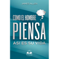 Como el Hombre Piensa: Asi es su Vida