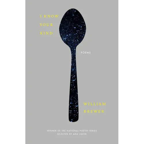 I Know Your Kind: Poems