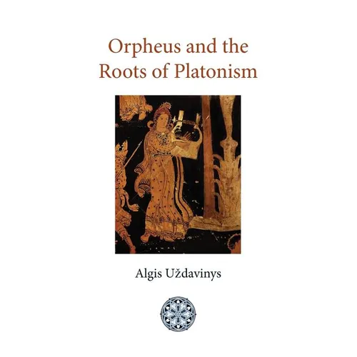 Orpheus and the Roots of Platonism