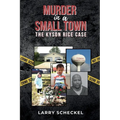 Murder in a Small Town: The Kyson Rice Case