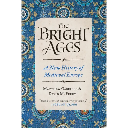 The Bright Ages: A New History of Medieval Europe