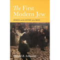 The First Modern Jew: Spinoza and the History of an Image