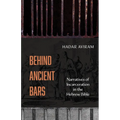 Behind Ancient Bars: Narratives of Incarceration in the Hebrew Bible
