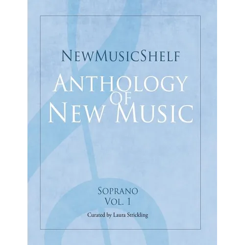 Newmusicshelf Anthology of New Music: Soprano, Vol. 1