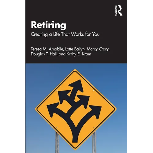 Retiring: Creating a Life That Works for You
