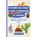 Foraging Wild Edible Plants & Mushrooms of Arizona