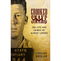 Crooked Snake: The Life and Crimes of Albert Lepard
