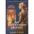 An Impertinent Heiress: An Historical Mystery