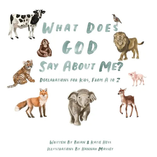 What Does God Say About Me?: Declarations For Kids, From A-Z