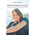 What Would Love Do?: Parenting a child through the first year of gender transition