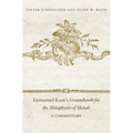 Immanuel Kant's Groundwork for the Metaphysics of Morals: A Commentary
