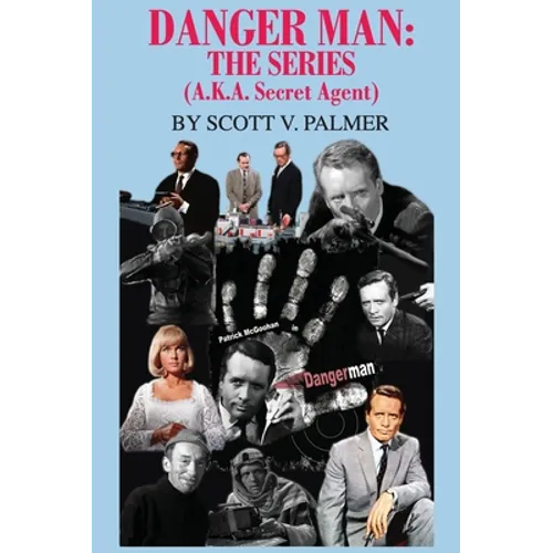 Danger Man: THE SERIES: (a.k.a. Secret Agent)