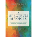 A Spectrum of Voices: Prominent American Voice Teachers Discuss the Teaching of Singing