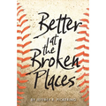 Better at the Broken Places