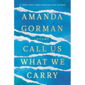 Call Us What We Carry: Poems