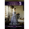 Joseph Smith's Plural Wives, Volume 1: Helen Mar Kimball