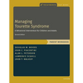Managing Tourette Syndrome: A Behavioral Intervention for Children and Adults Parent Workbook
