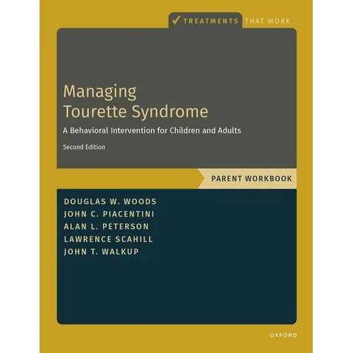 Managing Tourette Syndrome: A Behavioral Intervention for Children and Adults Parent Workbook