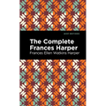 The Complete Frances Harper