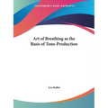 Art of Breathing as the Basis of Tone-Production