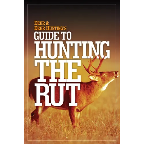 Deer & Deer Hunting's Guide to Hunting in the Rut