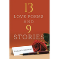 13 Love Poems and 9 Stories
