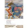 Peter Pan and Other Plays: The Admirable Crichton/Peter Pan/When Wendy Grew Up/What Every Woman Knows/Mary Rose