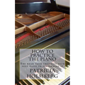 How to Practice the Piano: Tips from a Veteran Piano Teacher