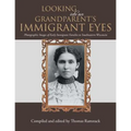 Looking into Our Grandparent's Immigrant Eyes: Photographic Images of Early Immigrant Families to Southeastern Wisconsin