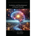 Evolution & Development of Neural Circuits