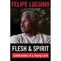Flesh and Spirit: Confessions of a Young Lord