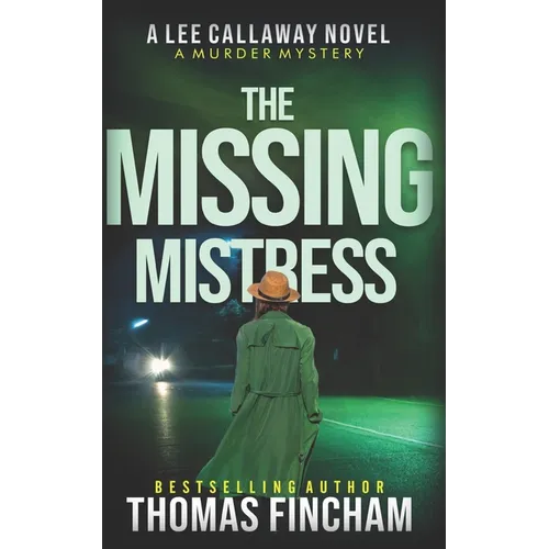 The Missing Mistress: A Private Investigator Mystery Series of Crime and Suspense