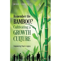 Remember the Bamboo? Cultivating a Growth Culture: Empowering Papa's Legacy