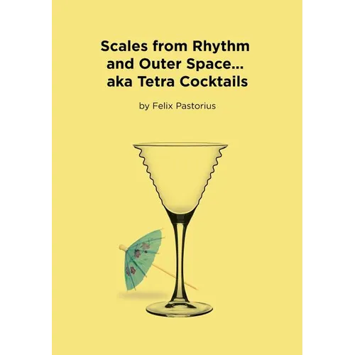 Scales from Rhythm and Outer Space... aka Tetra Cocktails